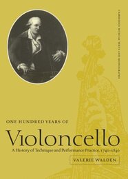 One Hundred Years of Violoncello: A History of Technique and Performance Practice 1740?1840 (Cambridge Musical Texts and Monographs)