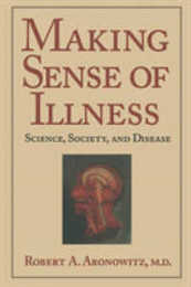 Making Sense of Illness: Science Society and Disease (Cambridge Studies in the History of Medicine)