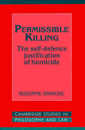 Permissible Killing: The Self-Defence Justification of Homicide (Cambridge Studies in Philosophy and Law)
