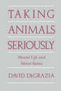 Taking Animals Seriously: Mental Life and Moral Status