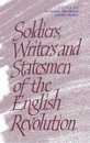 Soldiers Writers and Statesmen of the English Revolution