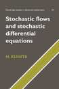 Stochastic Flows and Stochastic Differential Equations (Cambridge Studies in Advanced Mathematics Series Number 24)