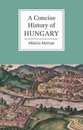 A Concise History of Hungary (Cambridge Concise Histories)