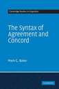 The Syntax of Agreement and Concord (Cambridge Studies in Linguistics Series Number 115)