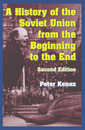 A History of the Soviet Union from the Beginning to the End
