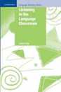 Listening in the Language Classroom (Cambridge Language Teaching Library)