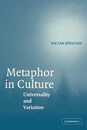 Metaphor in Culture: Universality and Variation