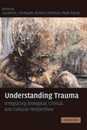 Understanding Trauma: Integrating Biological Clinical and Cultural Perspectives