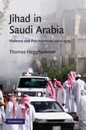Jihad in Saudi Arabia: Violence and Pan-Islamism since 1979 (Cambridge Middle East Studies Series Number 33)