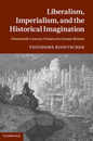 Liberalism Imperialism and the Historical Imagination: Nineteenth-Century Visions of a Greater Britain