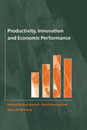Productivity Innovation and Economic Performance (National Institute of Economic and Social Research Economic and Social Studies Series Number 40)