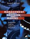 Management Decision Making: Spreadsheet Modeling Analysis and Application