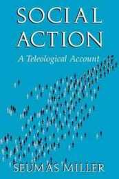 Social Action: A Teleological Account
