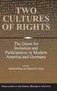Two Cultures of Rights: The Quest for Inclusion and Participation in Modern America and Germany (Publications of the German Historical Institute)
