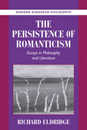The Persistence of Romanticism: Essays in Philosophy and Literature (Modern European Philosophy)