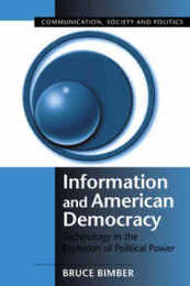 Information and American Democracy: Technology in the Evolution of Political Power (Communication Society and Politics)