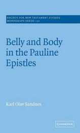 Belly and Body in the Pauline Epistles (Society for New Testament Studies Monograph Series Series Number 120)