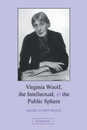 Virginia Woolf the Intellectual and the Public Sphere