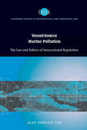 Vessel-Source Marine Pollution: The Law and Politics of International Regulation (Cambridge Studies in International and Comparative Law Series Number 45)