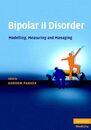 Bipolar II Disorder: Modelling Measuring and Managing