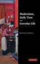 Modernism Daily Time and Everyday Life