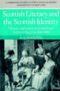 Scottish Literacy and the Scottish Identity: Illiteracy and Society in Scotland and Northern England 1600-1800 (Cambridge Studies in Population Economy and Society in Past Time Series Number 4)