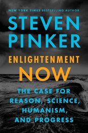 Enlightenment Now: The Case for Reason Science Humanism and Progress