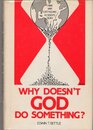 Why Doesn't God Do Something