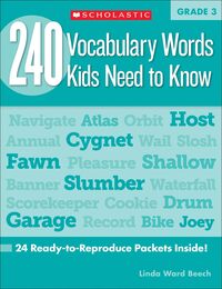 240 Vocabulary Words Kids Need to Know: Grade 3: 24 Ready-to-reproduce Packets That Make Vocabulary Building Fun & Effective (Teaching Resources)