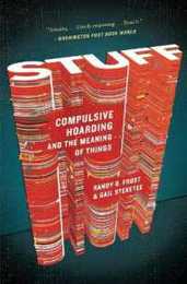 Stuff: Compulsive Hoarding And The Meaning Of Things