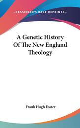 A Genetic History of the New England Theology