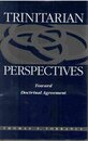 Trinitarian Perspectives: Toward Doctrinal Agreement