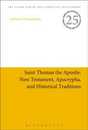 Saint Thomas the Apostle: New Testament Apocrypha and Historical Traditions (Jewish and Christian Texts in Contexts and Related Studies 25)