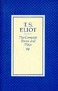 Complete Poems and Plays of T.S. Eliot