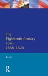 The Eighteenth-Century Town (Readers In English Urban History)