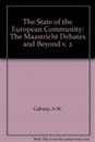 The State of the European Community: The Maastricht Debates and Beyond