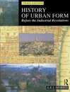 History of Urban Form Before the Industrial Revolution: Before the Industrial Revolutions 3rd Edition