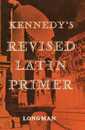 Kennedy's Revised Latin Primer