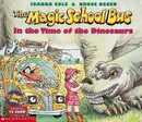 The Magic School Bus in the Time of the Dinosaurs (The Magic Schoolbus)
