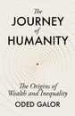The Journey of Humanity: The Origins of Wealth and Inequality