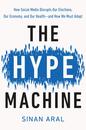 The Hype Machine: How Social Media Disrupts Our Elections Our Economy and Our Health--and How We Must Adapt