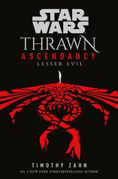 Star Wars: Thrawn Ascendancy (Book III: Lesser Evil) (Star Wars: The Ascendancy Trilogy)