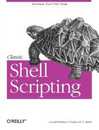 Classic Shell Scripting: Hidden Commands that Unlock the Power of Unix (OREILLY)