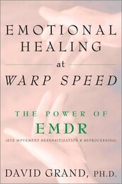 Emotional Healing at Warp Speed: The Power of EMDR (Eye Movement Desensitization & Reprocessing)