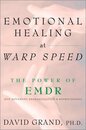 Emotional Healing at Warp Speed: The Power of EMDR (Eye Movement Desensitization & Reprocessing)