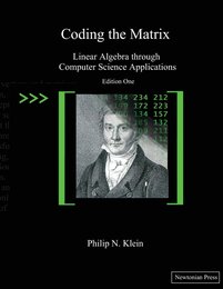 Coding the Matrix: Linear Algebra Through Applications to Computer Science