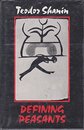 Defining Peasants: Essays Concerning Rural Societies Expolary Economies and Learning from Them in the Contemporary World