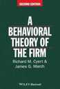 A Behavioral Theory of Firm Second Edition