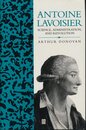 Antoine Lavoisier: Science Administration and Revolution (Cambridge Science Biographies)