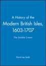 A History of the Modern British Isles 1603-1707